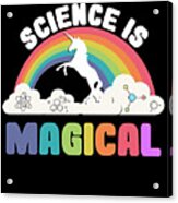 Science Is Magical Acrylic Print