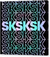 Sksksk And I Oop Gift For Teen Tween Acrylic Print