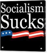 Socialism Sucks Acrylic Print