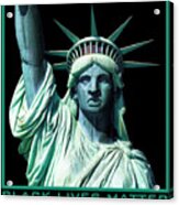 Statue Of Liberty Black Lives Matter Acrylic Print