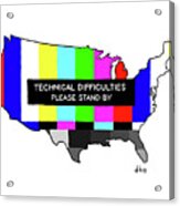 Technical Difficulties Acrylic Print