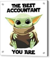 The Best Accountant You Are Cute Baby Alien Funny Gift For Coworker Present Gag Office Joke Sci-fi Fan Acrylic Print