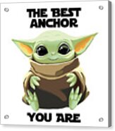 The Best Anchor You Are Cute Baby Alien Funny Gift For Coworker Present Gag Office Joke Sci-fi Fan Acrylic Print
