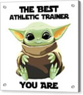 The Best Athletic Trainer You Are Cute Baby Alien Funny Gift For Coworker Present Gag Office Joke Sci-fi Fan Acrylic Print