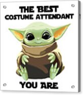 The Best Costume Attendant You Are Cute Baby Alien Funny Gift For Coworker Present Gag Office Joke Sci-fi Fan Acrylic Print