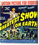 ''the Greatest Show On Earth'', 1952 Acrylic Print