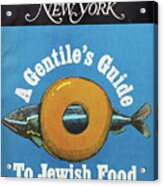 The Underground Gourmet's Guide To Jewish Food Acrylic Print