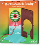 The Weirdness Is Coming Acrylic Print