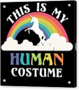This Is My Human Costume Acrylic Print