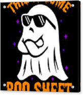 This Is Some Boo Sheet Funny Halloween Acrylic Print