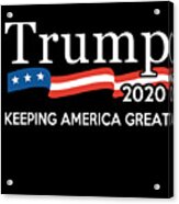 Trump 2020 Keeping America Great Acrylic Print