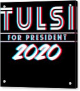 Tulsi Gabbard For President 2020 Acrylic Print