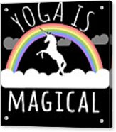 Yoga Is Magical Acrylic Print