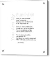 You Are My Sunshine Acrylic Print