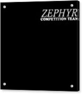 Zephyr Competition Team Acrylic Print