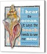 I Hear The Ocean. Canvas Print