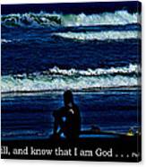 A Contemplative Surfer  - Psalm 46 - 10 Canvas Print