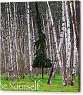 Above All Else Be Yourself Canvas Print