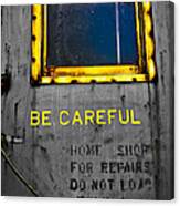 Be Careful Canvas Print