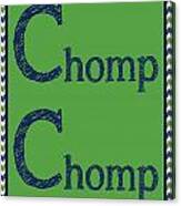 Chomp Chomp Canvas Print