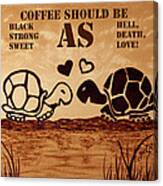 Coffee Lovers Reminder Canvas Print