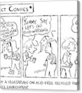 Correct Comics*
*drawn By A Vegetarian Canvas Print