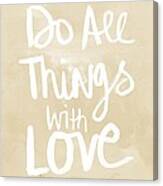 Do All Things With Love- Inspirational Art Canvas Print