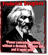 Frederick Douglas On Power And Demands Canvas Print