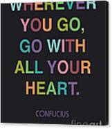 Go With All Your Heart Canvas Print