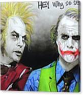Hey, Why So Serious? Canvas Print