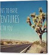 I Want To Have Adventures With You Canvas Print