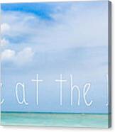 I'll Be At The Beach Canvas Print