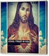 Jesus, I Trust In You. #trust #hiswill Canvas Print