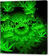 Keep Calm - Green Fractal Weed Art Canvas Print