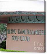King Kamehameha Golf Club Canvas Print
