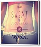 My Weekdays! #sweat #smile #repeat Canvas Print