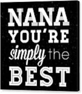 Simply The Best Nana Square Canvas Print