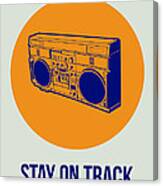 Stay On Track Boombox 1 Canvas Print
