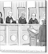 Supreme Court Justices Say To A Man Approaching Canvas Print