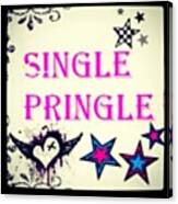 That's What I Am... A Single Pringle Canvas Print
