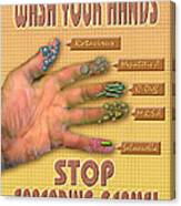 Wash Your Hands Stop Spreading Germs Canvas Print