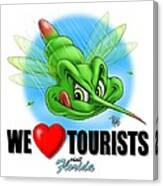 We Love Tourists Mosquito Canvas Print