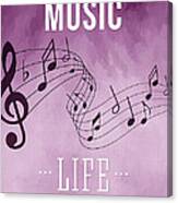 Without Music Life Would Be A Mistake Canvas Print