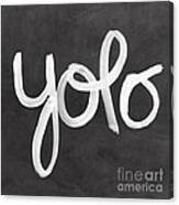 You Only Live Once Canvas Print