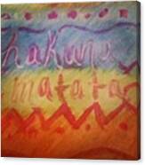 Hakuna Matata ✌ Haha I Was Messing Canvas Print