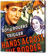 Hands Across The Border, Roy Rogers Canvas Print