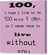 If You Live To Be 100 In Purple Canvas Print