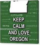 Keep Calm And Love Oregon State Map City Typography Canvas Print