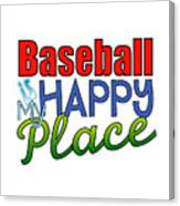 Baseball Is My Happy Place #2 Canvas Print