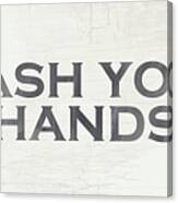 Wash Your Hands Modern Farm Sign- Art By Linda Woods Canvas Print